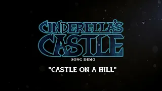 CINDERELLA'S CASTLE Song Demo: "Castle On A Hill"