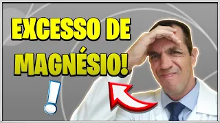 SINAIS DE EXCESSO DE MAGNÉSIO NO SEU CORPO | PERIGO!