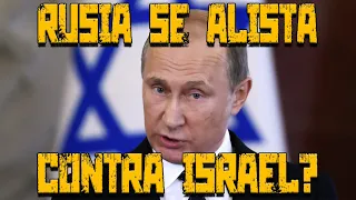 Rusia se alista CONTRA Israel por esto...