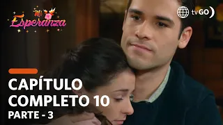 Mi Esperanza 30/07/2018 - Cap 10 - 3/5