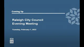 Raleigh City Council Evening Meeting - February 1, 2022