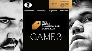 FIDE World Championship Match | GAME 3 | Nepomniachtchi-Carlsen