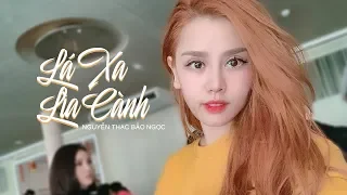 Lá Xa Lìa Cành | Bản Cover Gây Nghiện | Nguyễn Thạc Bảo Ngọc