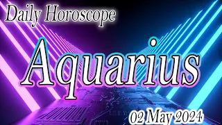 😱WITH THIS YOU WILL CHANGE YOUR LIFE😱🪬AQUARIUS DAILY HOROSCOPE  MAY 02 2024♒️