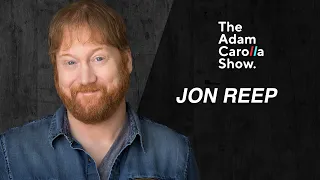 Jon Reep | Adam Carolla Show 11/11/2022