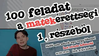 🔥 ÉRETTSÉGI GYORSTALPALÓ - Megoldok 100 feladatot a matekérettségiből 🔥