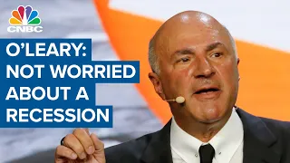 I'm not worried about a classic recession, says Kevin O'Leary