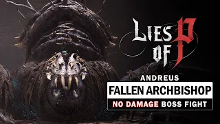 Lies of P - Fallen Archbishop Andreus Boss Fight (No Damage)