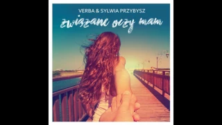 Verba feat. Sylwia Przybysz - Jest w moim życiu ktoś