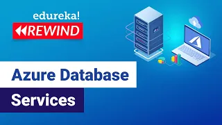 Azure Database Services | Deploying a Database on Azure | Edureka | Azure Rewind - 5