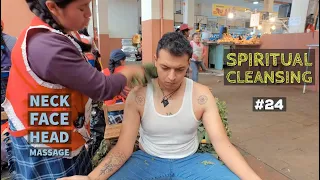 Spiritual Cleansing (Limpia Espiritual) with Neck, Face, Head Massage (ASMR) in Cuenca Ecuador