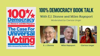 100% Democracy Book Talk with E.J.  Dionne and Miles Rapoport