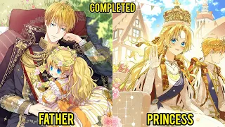 She gets Reborn as the Abandoned Princess and Accidentally Wins her Father's Heart | Manhwa Recap