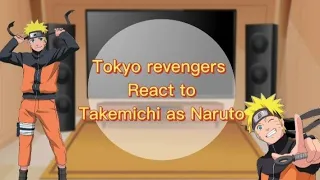 Tokyo Revengers React to takemichi as Naruto