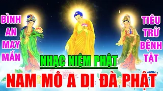 NHẠC NIỆM " NAM MÔ  A DI ĐÀ PHẬT " NGHE NHẸ LÒNG BUÔNG BỎ PHIỀN MUÔN BÌNH AN - MAY MẮN