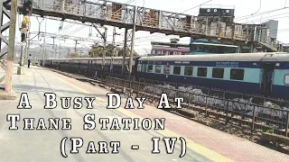 A Busy Day At Thane Station | Part IV | WAP 4 | Alcos | WDP 4D | Honkings | Announcments |