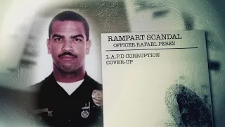 Rampart Crash Scandal/Dirty Cops