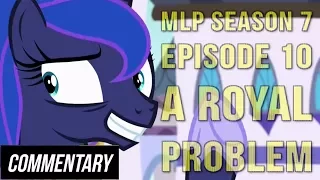 [Blind Commentary] My Little Pony: FiM Season 7 Episode 10 -"A Royal Problem"