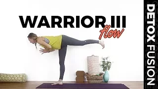 Detox Yoga Fusion Day 13:  Balance Flow for Warrior III Yoga Pose (30-Min)