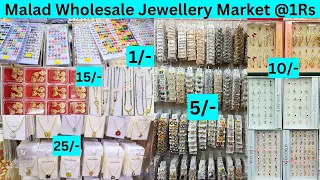 Malad Wholesale Jewellery Market|Earring@1Rs|Bracelet@15Rs|Ring @10Rs|Necklace@25Rs|Payal Immitation