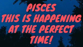 PISCES - THIS IS HAPPENING AT THE PERFECT TIME! THIS IS WHY.. | AUGUST 7-14 | TAROT