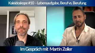 Kaleidoskope #10 - Lebensaufgabe, Beruf vs Berufung im Gespräch mit Martin Zoller  - blaupause.tv