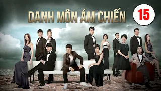 Danh Môn Ám Chiến tập 15 (tiếng Việt) | Lê Diệu Tường, Hồ Định Hân, Huỳnh Hạo Nhiên | TVB 2014