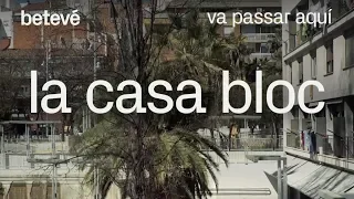 La Casa Bloc | betevé