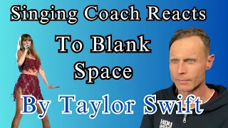 Singing Coach Reacts to Blank Space By Taylor Swift Live From The Eras Tour.