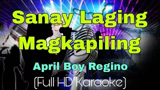 Sanay Laging Magkapiling - April Boy Regino (Full HD Slowed Karaoke Version )