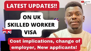 LATEST UPDATES ON SKILLED WORKER VISA | Important information on cost, change of employer on Tier 2