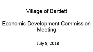 Village of Bartlett - Economic Development Commission - July 9, 2018