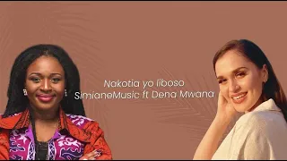 Simiane ft Dena Mwana - Nakotia yo liboso (OFFICIAL LYRIC VIDEO)