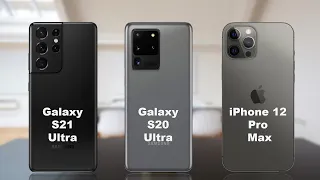 Samsung Galaxy S21 Ultra vs Samsung Galaxy S20 Ultra vs iPhone 12 Pro Max