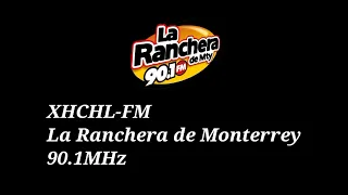 Aircheck XHCHL-FM 90.1MHz - La Ranchera de Monterrey