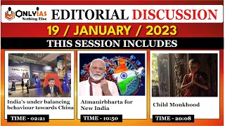 19 January 2023 Editorial And Newspaper Analysis, Underbalacning China, Child monkhood, Atamnirbhar