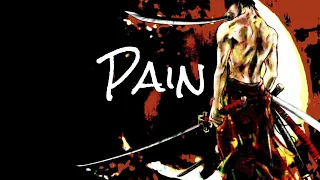 Roronoa Zoro - Pain [ AMV Lyrics ]