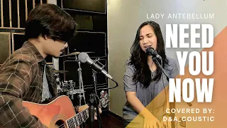 NEED YOU NOW - LADY ANTEBELLUM (ACOUSTIC COVER)