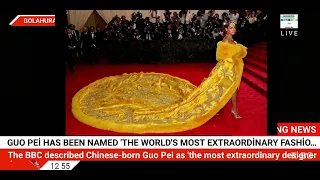 Guo Pei has been named 'the world's most extraordinary fashion designer' by the BBC.