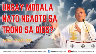 "Unsay modala nato ngadto sa trono sa Dios?" - 5/17/2024 Misa ni Fr. Ciano Ubod sa SVFP.