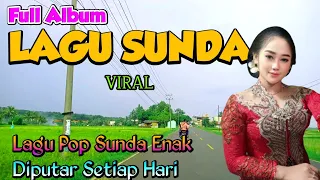 Full Album Lagu Sunda Viral Paling Banyak Dicari - Pop Sunda Lawas Enak Diputar Setiap Hari