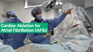 Cardiac Ablation for Atrial Fibrillation (AFib)