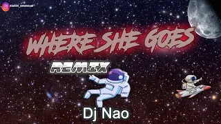 WHERE SHE GOES ( Remix ) Bad Bunny || Dj Nao