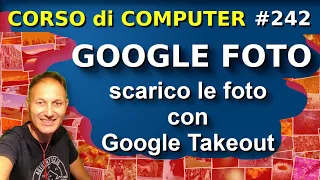 242 GOOGLE FOTO: scarico tutte le immagini con Google Takeout  | Daniele Castelletti | AssMaggiolina