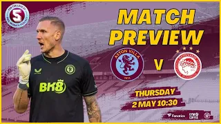 MATCH PREVIEW | ASTON VILLA vs OLYMPIACOS - EUROPA CONFERENCE LEAGUE SEMI FINAL