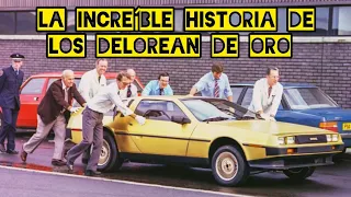 La INCREÍBLE Historia de los DeLorean de ORO 🪙🪙🪙🪙🪙🪙🪙🪙