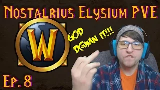 Angriest I've Been in Awhile.. (Nostalrius Elysium PVE Private Server! Ep. 8)