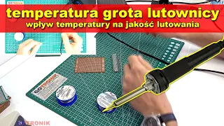 Jaką temperaturą lutować? Wpływ temperatury grota na jakość lutowania