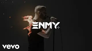 ENMY - Burn (Official Music Video)