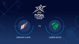 Uragan (UKR) vs Liqeni (KOS) | Futsal Champions League